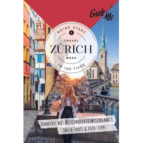 Larisa Topalo @justmovedtoswitzerland - GuideMe Reiseführer Zürich