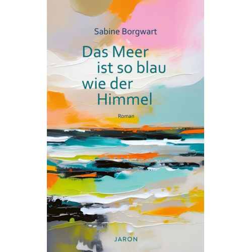 Sabine Borgwart - Das Meer ist so blau wie der Himmel