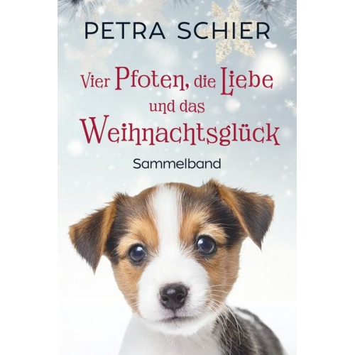 Petra Schier - Vier Pfoten, die Liebe und das Weihnachtsglück