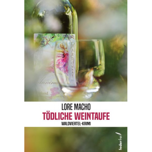 Lore Macho - Tödliche Weintaufe