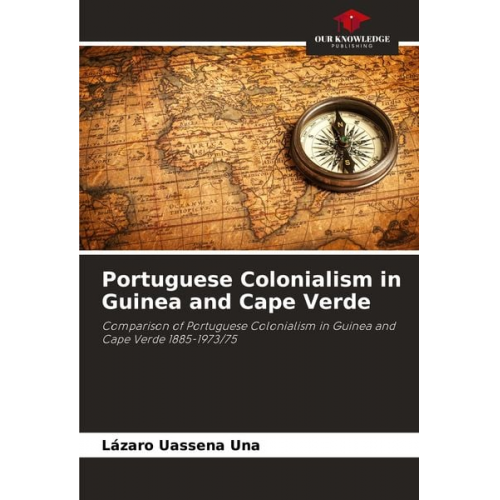 Lázaro Uassena Una - Portuguese Colonialism in Guinea and Cape Verde