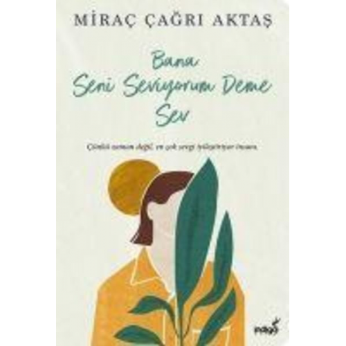 Mirac Cagri Aktas - Bana Seni Seviyorum Deme Sev