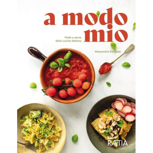 Alessandra Dorigato - A modo mio. Piatti e storie della cucina italiana