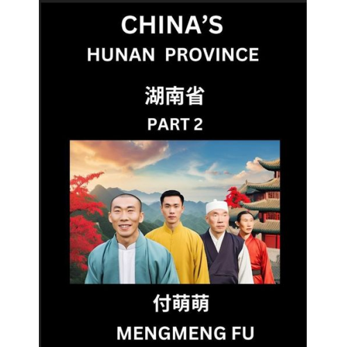 Mengmeng Fu - China's Hunan Province (Part 2)- Learn Chinese Characters, Words, Phrases with Chinese Names, Surnames and Geography