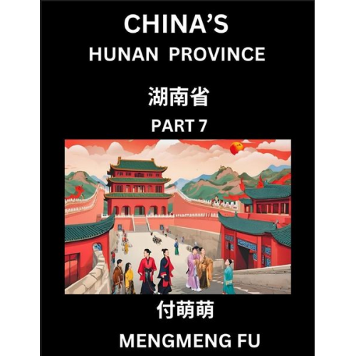 Mengmeng Fu - China's Hunan Province (Part 7)- Learn Chinese Characters, Words, Phrases with Chinese Names, Surnames and Geography