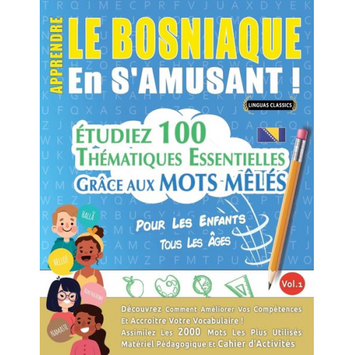 Linguas Classics - Apprendre Le Bosniaque En S'amusant - Pour Les Enfants