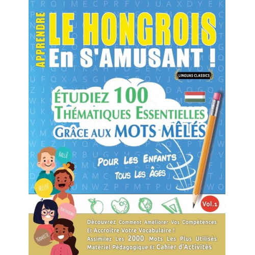 Linguas Classics - Apprendre Le Hongrois En S'amusant - Pour Les Enfants