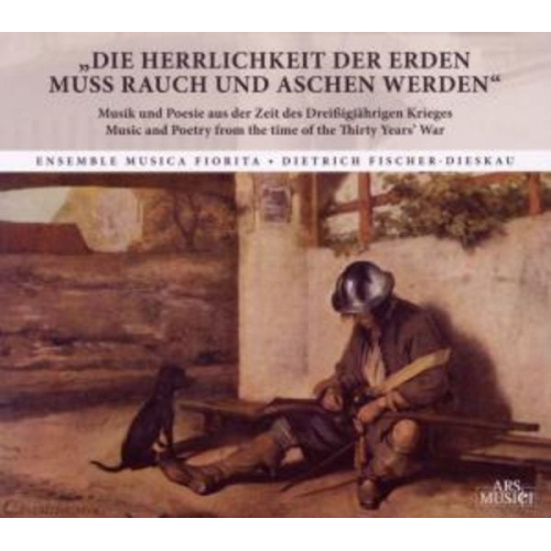 Daniela Dolci Dietrich Fischer-Dieskau Dietrich Fischer-Dieskau - Die Herrlichkeit der Erden muss Rauch und Aschen werden