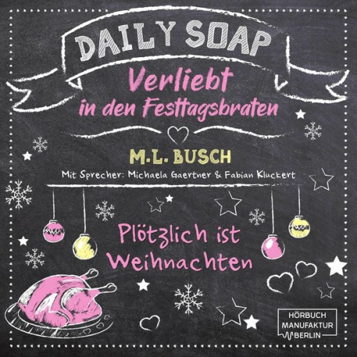 M.L. Busch - Daily Soap - Verliebt in den Festtagsbraten