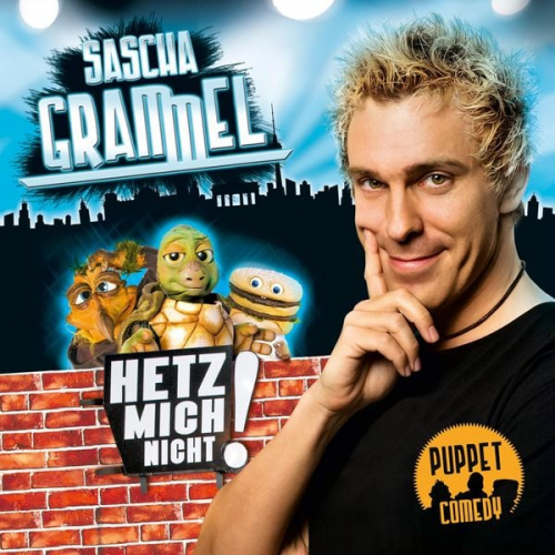 Sascha Grammel - Hetz mich nicht!