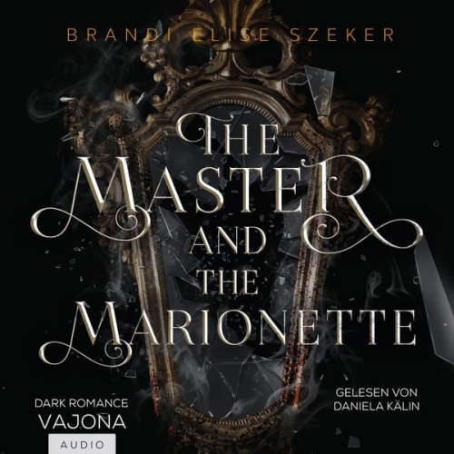 Brandi Elise Szeker - The Master and The Marionette