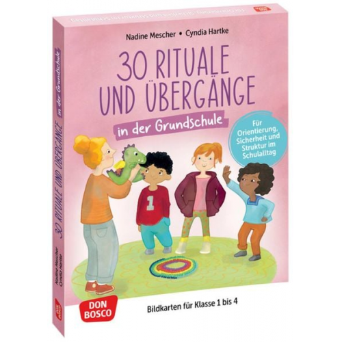 30 Rituale und Übergänge in der Grundschule. Für Orientierung, Sicherheit und Struktur im Schulalltag