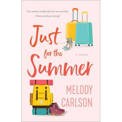 Melody Carlson - Just for the Summer