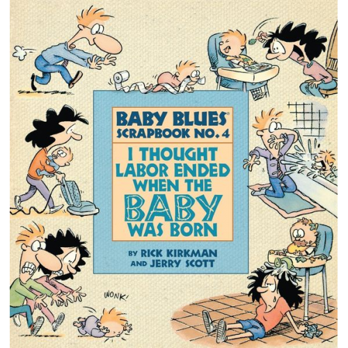 Jerry Scott Rick Kirkman - I Thought Labor Ended When the Baby Was Born