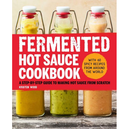 Kristen Wood - Fermented Hot Sauce Cookbook