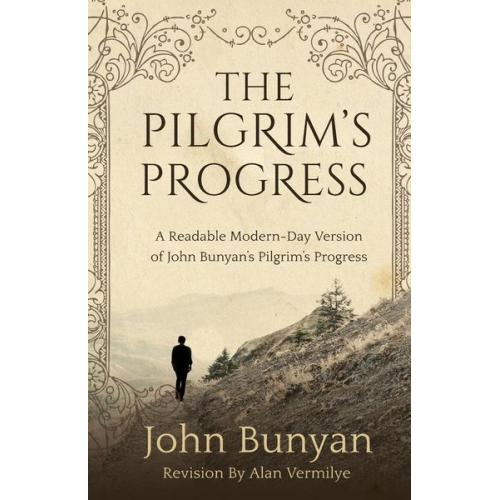 Alan Vermilye John Bunyan - The Pilgrim's Progress