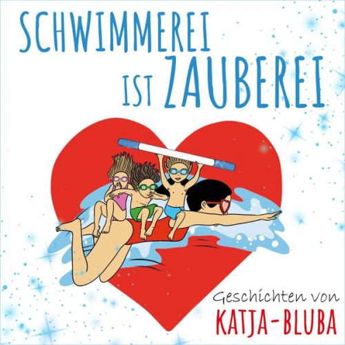 Katja Purstcheller Katja Bluba - Schwimmerei ist Zauberei