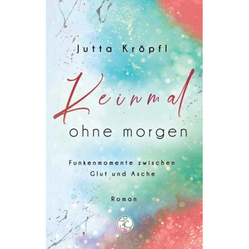 Jutta Kröpfl - Keinmal ohne morgen