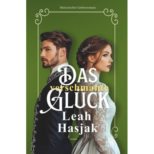 Leah Hasjak - Das verschmähte Glück