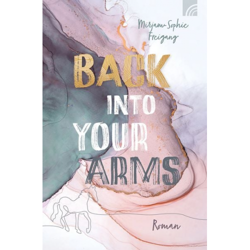 Mirjam-Sophie Freigang - Back Into Your Arms