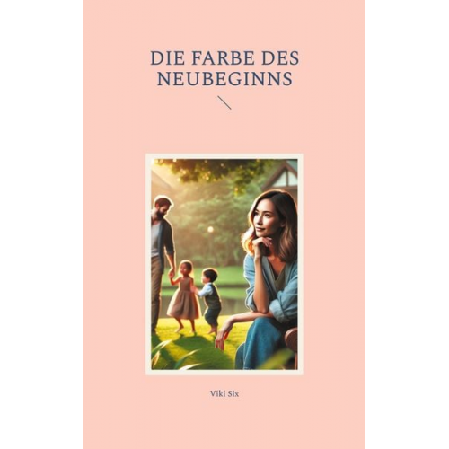 Viki Six - Die Farbe des Neubeginns