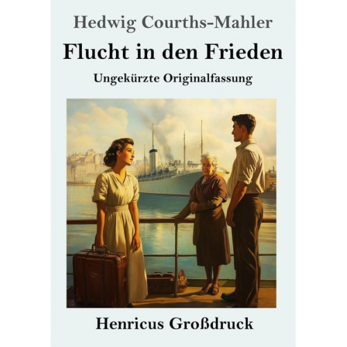 Hedwig Courths-Mahler - Flucht in den Frieden (Großdruck)