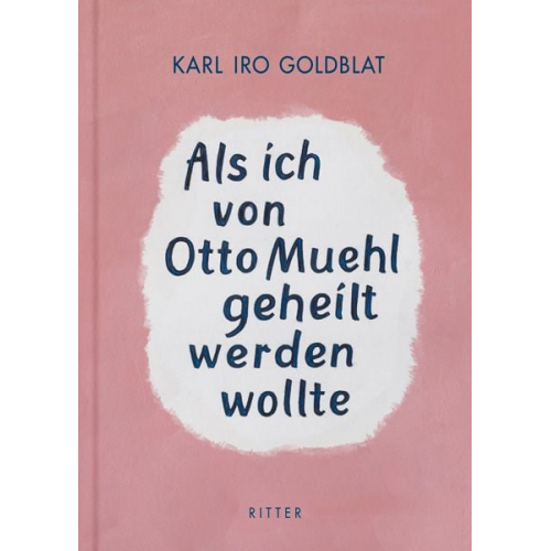 Karl Iro Goldblat - Als ich von Otto Muehl geheilt werden wollte