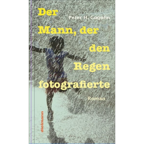 Peter H. Gogolin - Der Mann, der den Regen fotografierte