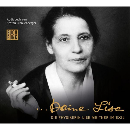 Stefan Frankenberger Lise Meitner - Deine Lise - Die Physikerin Lise Meitner im Exil