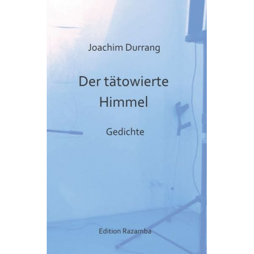 Joachim Durrang - Der tätowierte Himmel