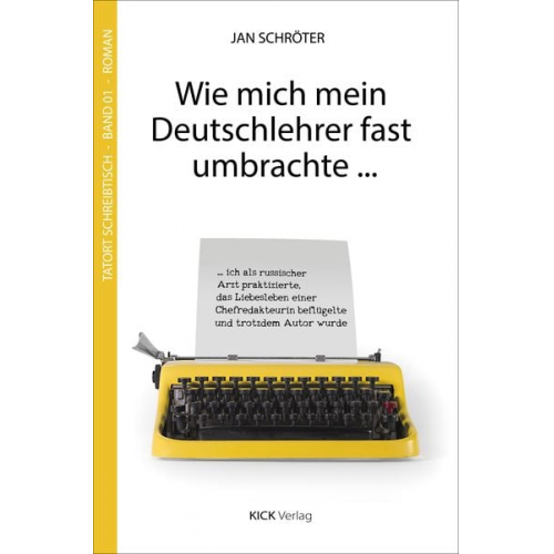 Jan Schröter - Wie mich mein Deutschlehrer fast umbrachte ...