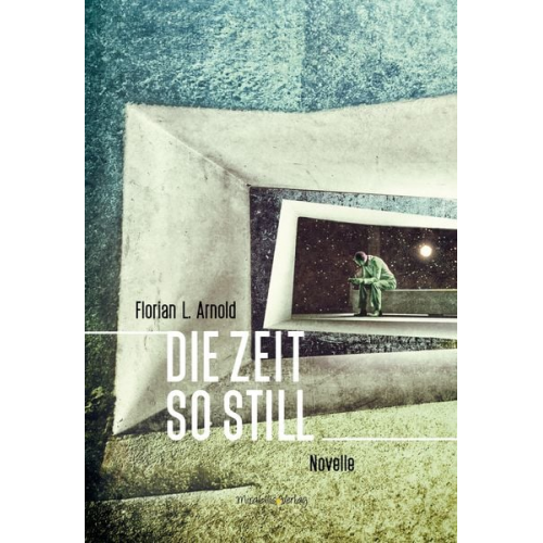 Florian L. Arnold - Die Zeit so still