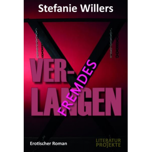 Stefanie Willers - Fremdes Verlangen