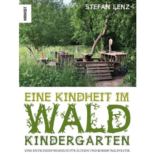 Stefan Lenz - Eine Kindheit im Waldkindergarten