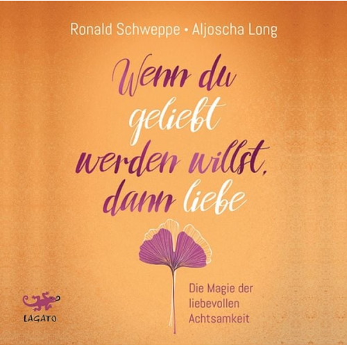 Aljoscha Long Ronald Schweppe - Wenn du geliebt werden willst, dann liebe