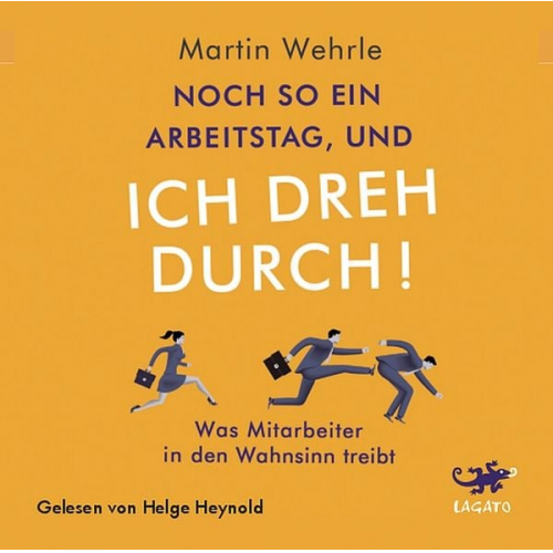 Martin Wehrle - Noch so ein Arbeitstag, und ich dreh durch!