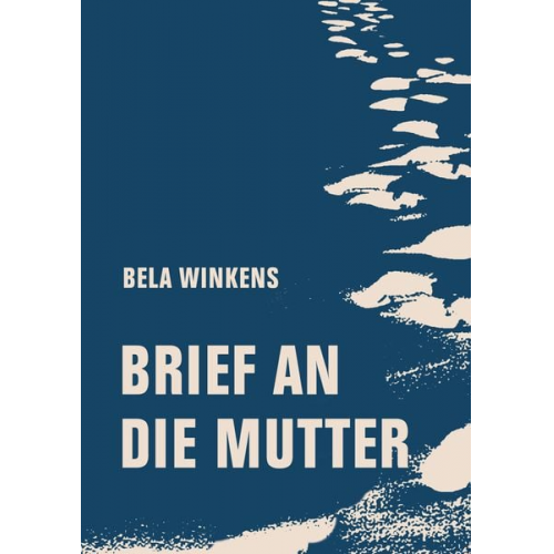 Bela Winkens - Brief an die Mutter