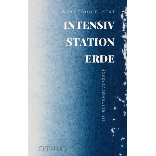 Wolfgang Eckert - Intensivstation Erde