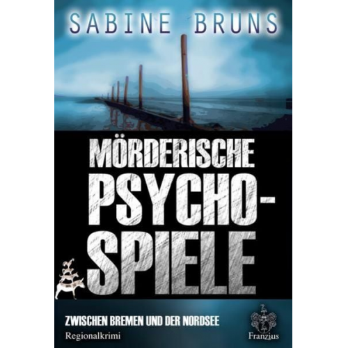 Sabine Bruns - Mörderische Psychospiele