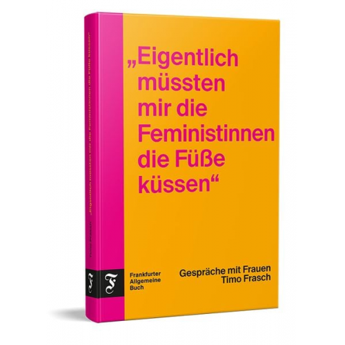 Timo Frasch - "Eigentlich müssten mir die Feministinnen die Füße küssen"