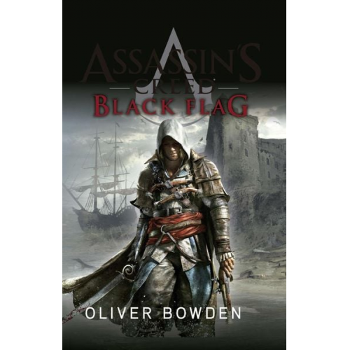 Oliver Bowden - Assassin's Creed Black Flag