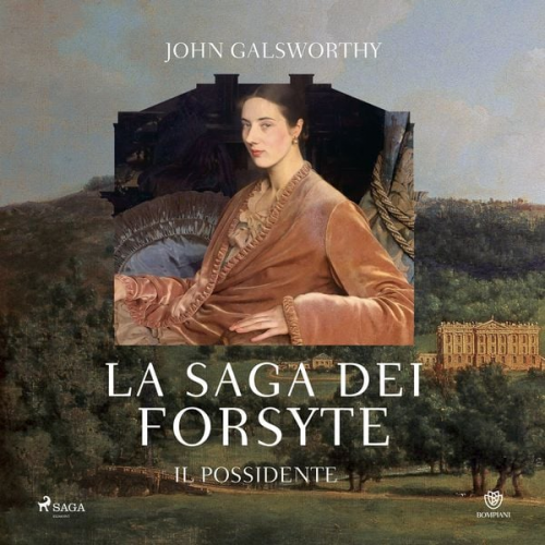 John Galsworthy - La saga dei Forsyte. Il Possidente