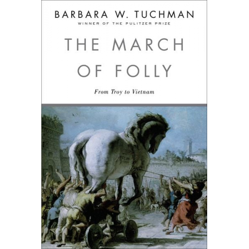 Barbara W. Tuchman - The March of Folly