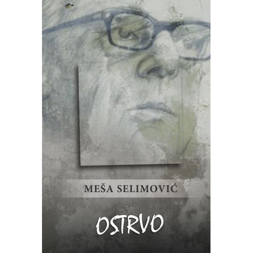 Me¿a Selimovi¿ - Ostrvo