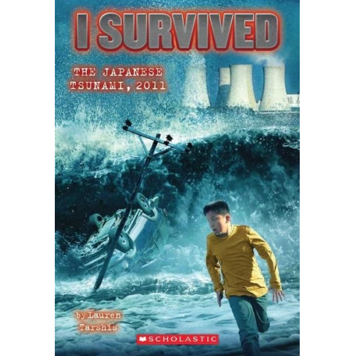 Lauren Tarshis - I Survived the Japanese Tsunami, 2011 (I Survived #8)