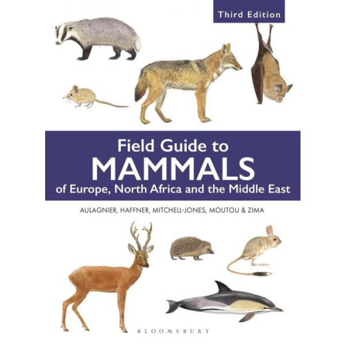 A. J. Mitchell-Jones Francois Moutou Jan Zima Patrick Haffner Stephane Aulagnier - Field Guide to Mammals of Europe, North Africa and the Middle East