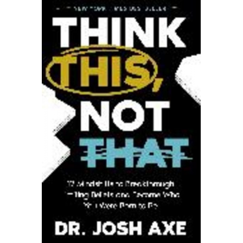 Josh Axe - Think This, Not That