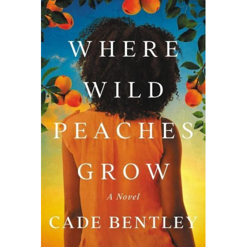 Cade Bentley - Where Wild Peaches Grow