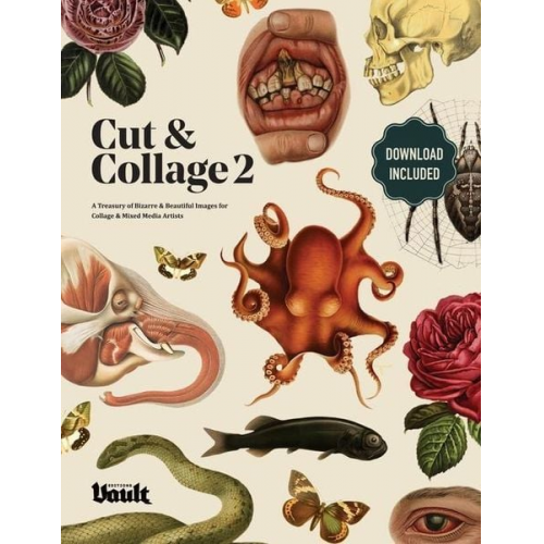 Kale James - Cut and Collage A Treasury of Bizarre and Beautiful Images for Collage and Mixed Media Artists Volume.2