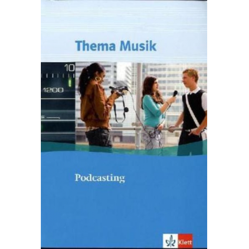 Matthias Rheinländer - Thema Musik. Themenhefte für die Sekundarstufe II. Podcasting